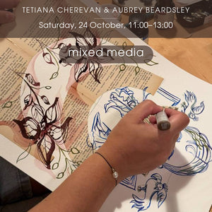 Workshop mixed media — Tetiana Cherevan & Aubrey Beardsley, Saturday 24 October, 11:00–13:00, Studio de Arte Cherevan